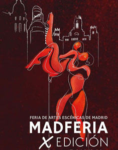 MADferia. X Edición. Feria de Artes Escénicas de Madrid